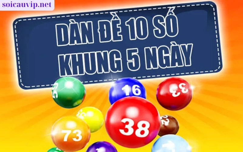 Dàn Đề 10 Số Khung 5 Ngày – Bí Quyết Dự Đoán Xổ Số Hiệu Quả