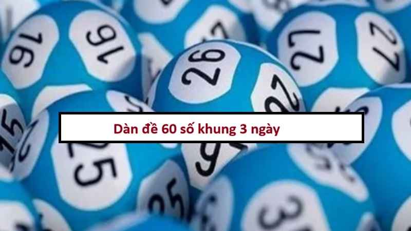 dan-de-60-so-khung-3-ngay