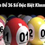 dan-de-36-so-khung-3-ngay-2